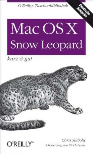 Mac OS X Snow Leopard - kurz & gut de Chris Seibold