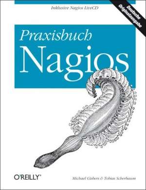 Praxisbuch Nagios de Tobias Scherbaum