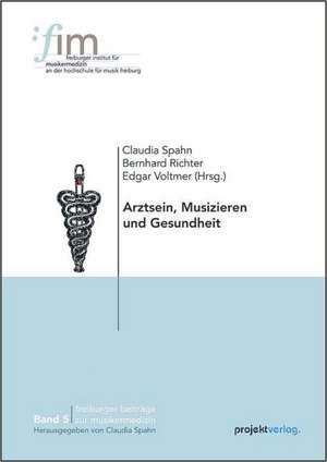 Arztsein, Musizieren und Gesundheit de Claudia Spahn