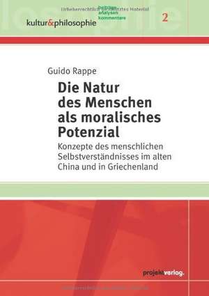 Die Natur des Menschen als moralisches Potenzial de Guido Rappe