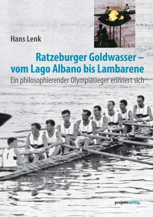 Ratzeburger Goldwasser - vom Lago Albano bis Lambarene de Hans Lenk