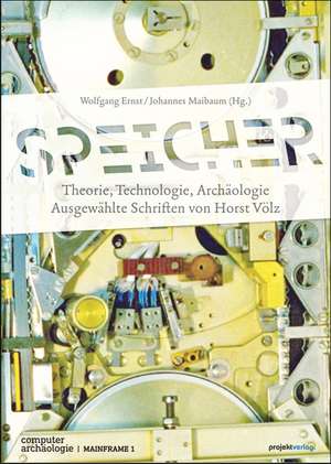 Speicher - Theorie, Technologie, Archäologie de Wolfgang Ernst