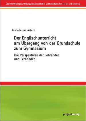 Der Englischunterricht am Übergang von der Grundschule zum Gymnasium de Isabelle van Ackern