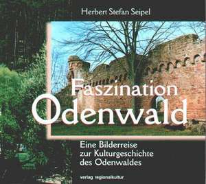 Faszination Odenwald de Herbert Stefan Seipel