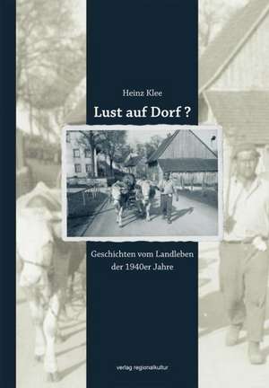 Lust auf Dorf? de Heinz Klee