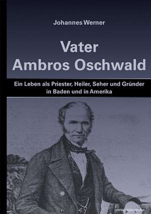 Vater Ambros Oschwald de Johannes Werner