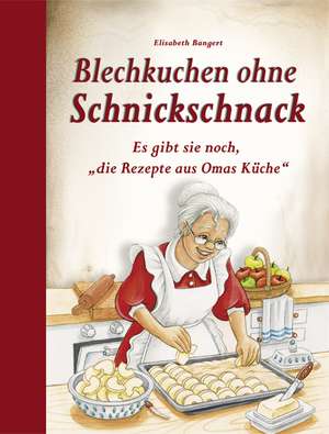 Blechkuchen ohne Schnickschnack de Elisabeth Bangert