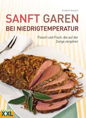 Sanft Garen bei Niedrigtemperatur de Elisabeth Bangert