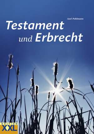 Testament und Erbrecht de Axel Pohlmann