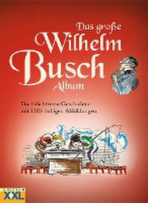 Das große Wilhelm Busch Album