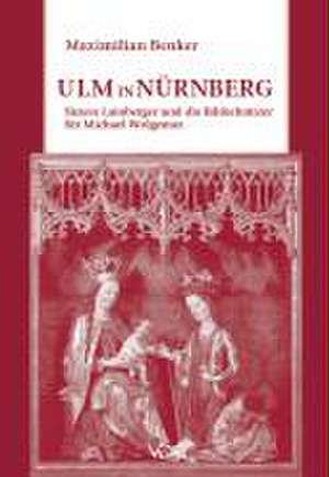 Ulm in Nürnberg de Maximilian Benker