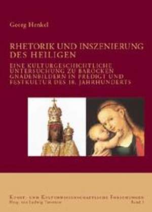 Rhetorik und Inszenierung des Heiligen de Georg Henkel