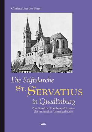 Die Stiftskirche St. Servatius in Quedlinburg de Clarissa von der Forst