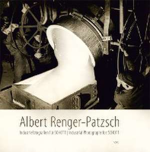 Albert Renger-Patzsch - Industriefotografien für SCHOTT de Rolf Sachsse