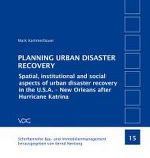 PLANNING URBAN DISASTER RECOVERY de Mark Kammerbauer