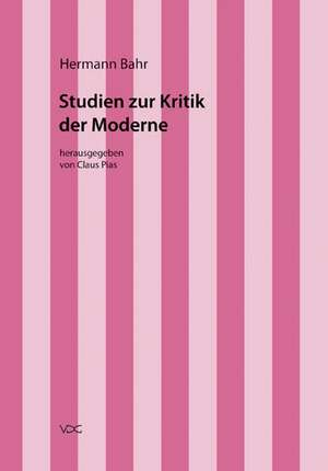 Studien zur Kritik der Moderne de Claus Pias