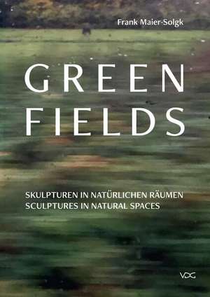 Green Fields de Frank Maier-Solgk