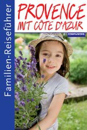 Familienreiseführer Provence mit Cote d'Azur de Gottfried Aigner