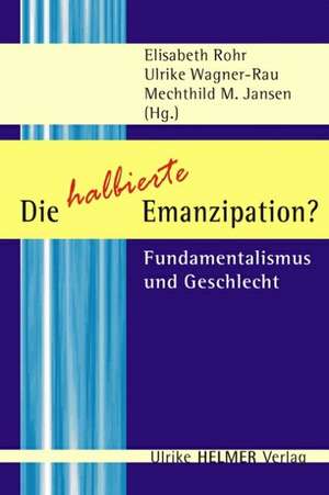 Die halbierte Emanzipation? de Elisabeth Rohr