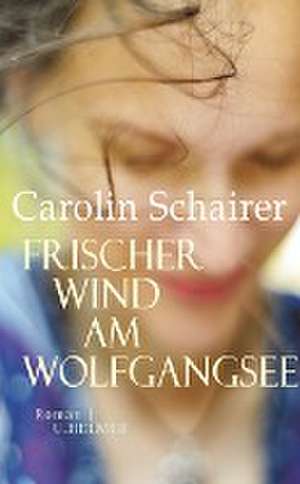 Frischer Wind am Wolfgangsee de Carolin Schairer