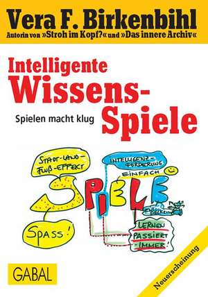 Intelligente Wissens-Spiele de Vera F. Birkenbihl