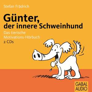 Günter, der innere Schweinehund. 2 CDs de Stefan Frädrich