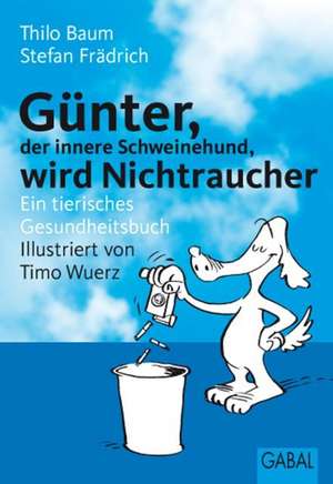 Günter, der innere Schweinehund, wird Nichtraucher de Stefan Frädrich