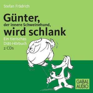 Günter, der innere Schweinehund, wird schlank. CD de Stefan Frädrich