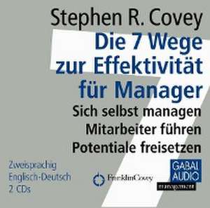 Die 7 Wege zur Effektivität für Manager de Stephen R. Covey