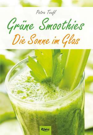 Grüne Smoothies de Petra Teufl