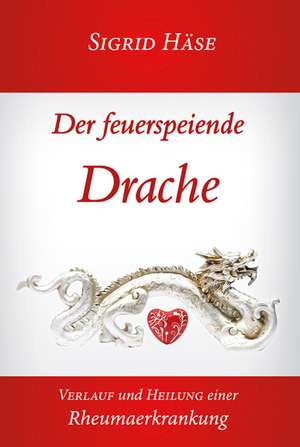 Der feuerspeiende Drache de Sigrid Häse