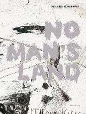 No Man's Land de Roland Schappert