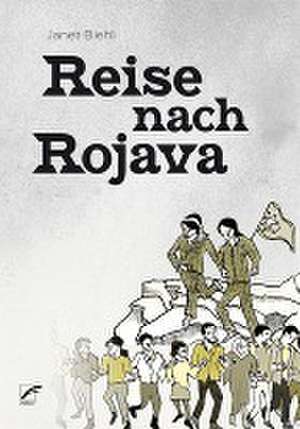 Reise nach Rojava de Janet Biehl