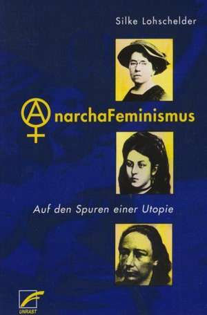 AnarchaFeminismus de Silke Lohschelder