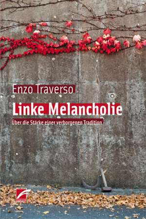 Linke Melancholie de Enzo Traverso