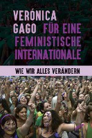 Für eine feministische Internationale de Verónica Gago