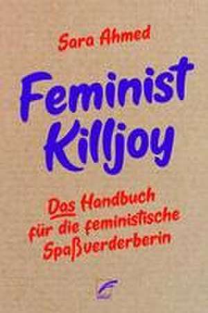 Feminist Killjoy de Sara Ahmed