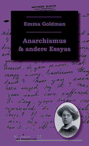 Anarchismus und andere Essays de Emma Goldman