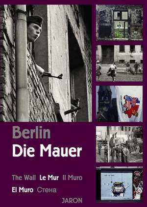 Berlin - Die Mauer de Christian Bahr