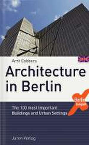 Architecture in Berlin de Arnt Cobbers