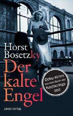 Der kalte Engel de Horst Bosetzky