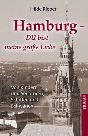 Hamburg DU bist meine große Liebe de Hilde Rieper