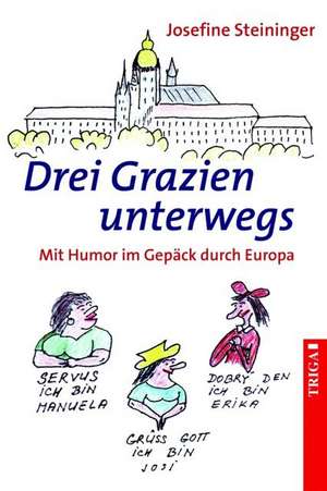 Drei Grazien unterwegs de Josefine Steininger