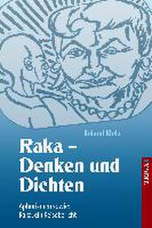 Raka - Denken und Dichten de Roland Klotz