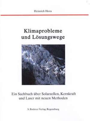 Klimaprobleme - Lösungswege de Heinrich Hora