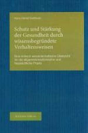 Schutz und Stärkung der Gesundheit durch wissensbegründete Verhaltensweisen de Hans-Harald Sedlacek