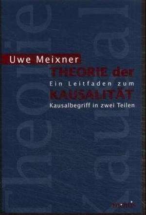 Theorie der Kausalität de Uwe Meixner