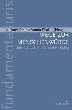 Wege zur Menschenwürde de Michael Kahlo