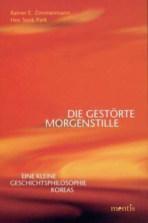 Die gestörte Morgenstille de Rainer E. Zimmermann