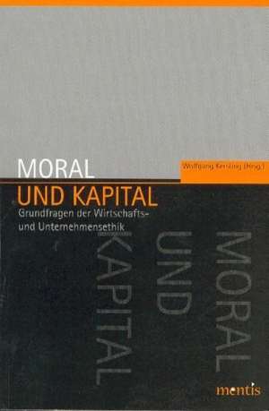 Moral und Kapital de Wolfgang Kersting